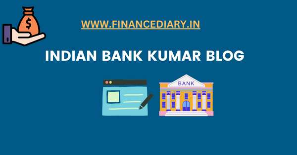 INDIAN-BANK-KUMAR-BLOG