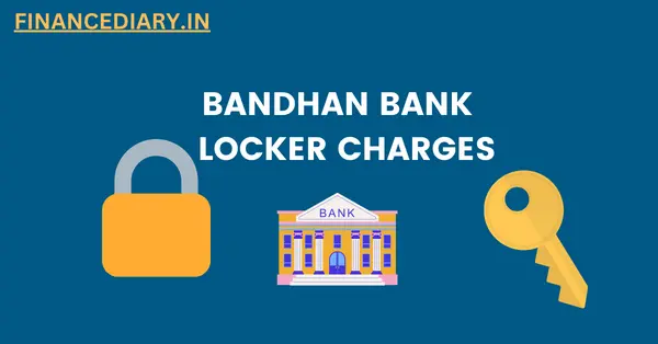 BANDHAN-BANK-LOCKER-CHARGES