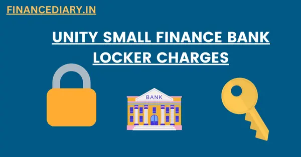 UNITY SMALL FINANCE BANK LOCKER CHARGES