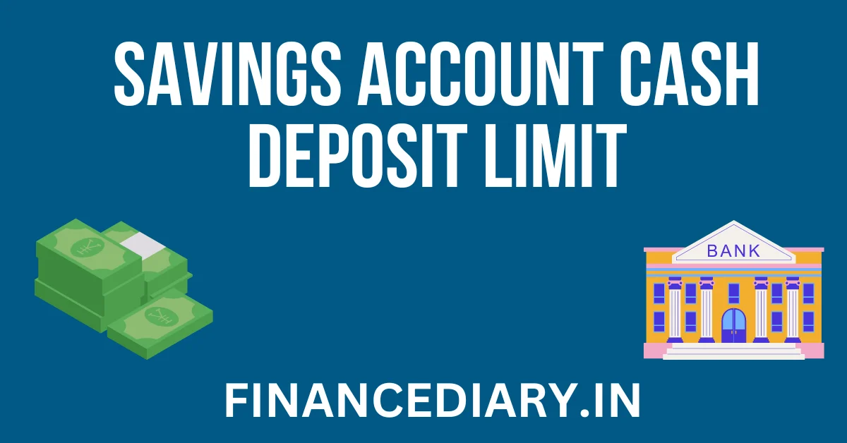 SAVINGS ACCOUNT CASH DEPOSIT LIMITS