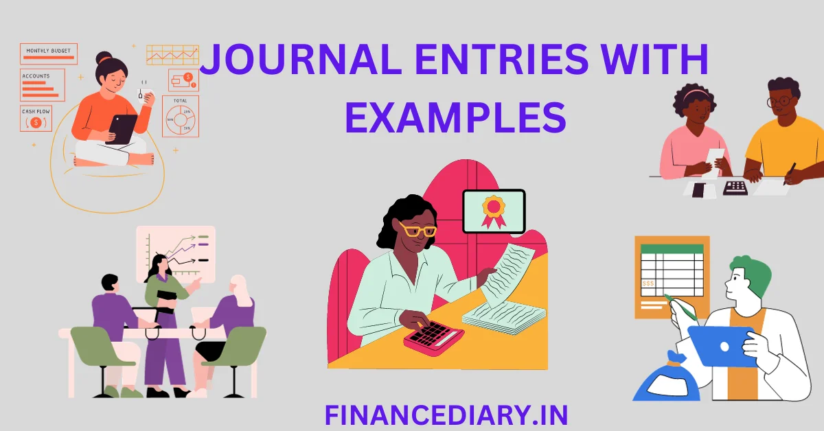 JOURNAL ENTRIES WITH EXAMPLES