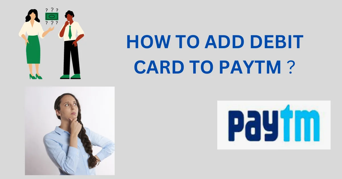 ADD DEBIT CARD TO PAYTM