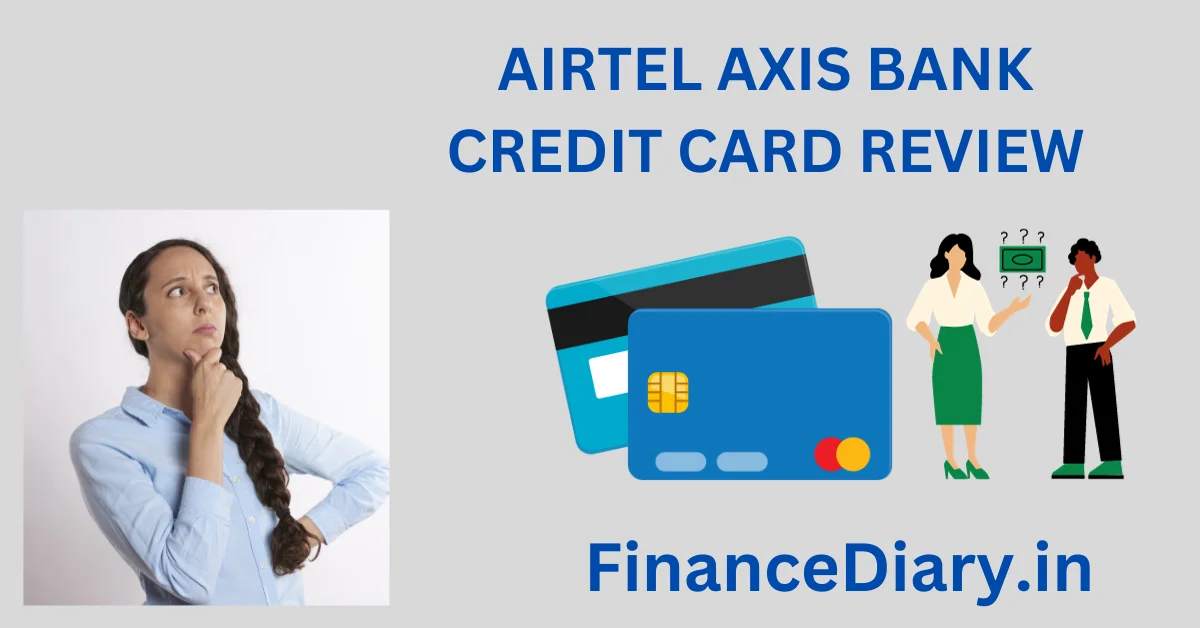 AIRTEL AXIS BANK CREDIT CARD REVIEW