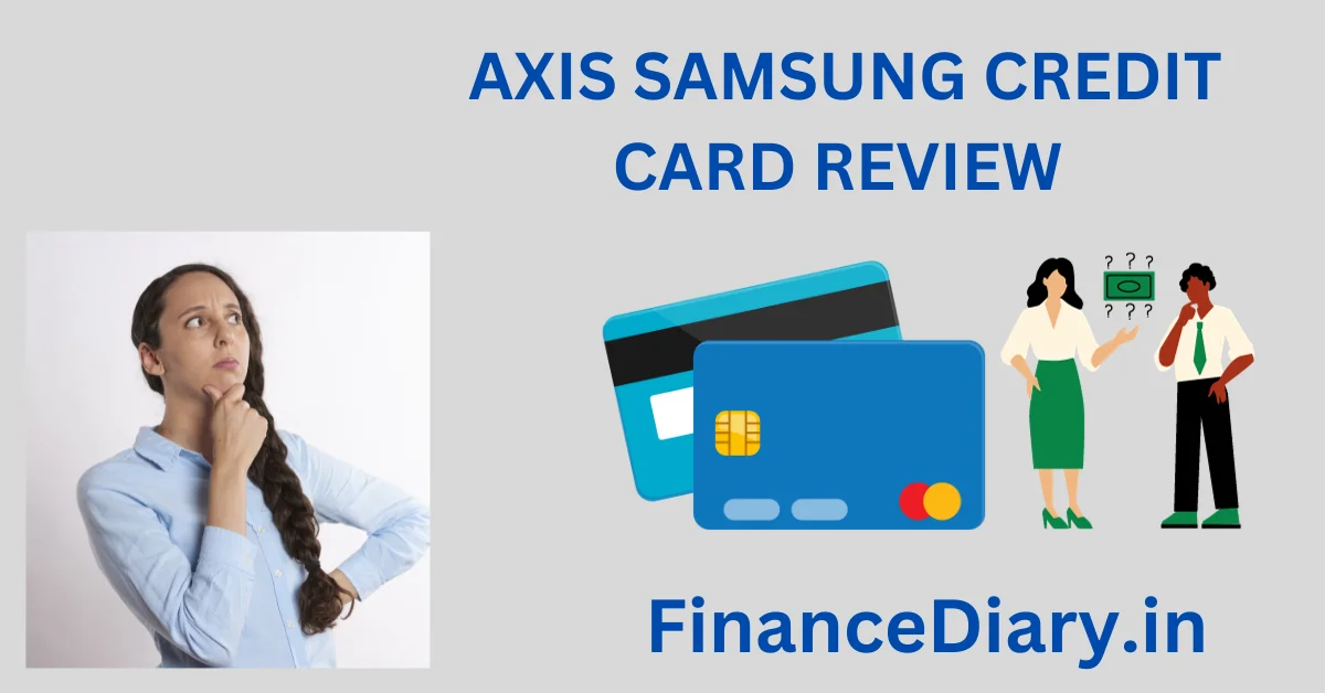 AXIS SAMSUNG CREDIT CARD REVIEW