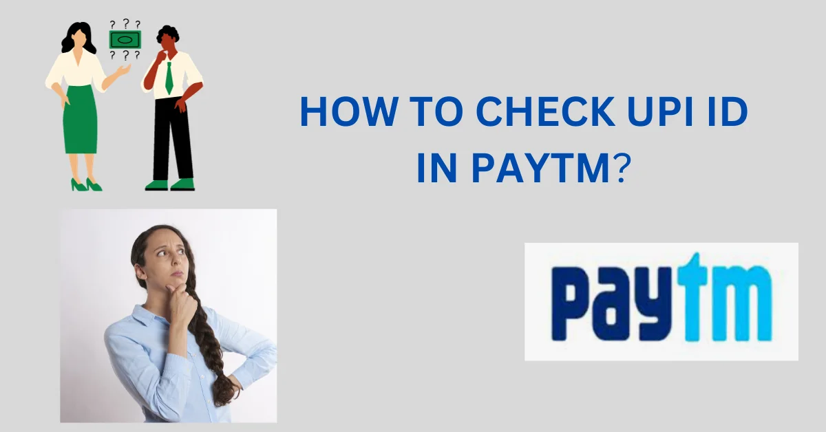 CHECK UPI ID IN PAYTM