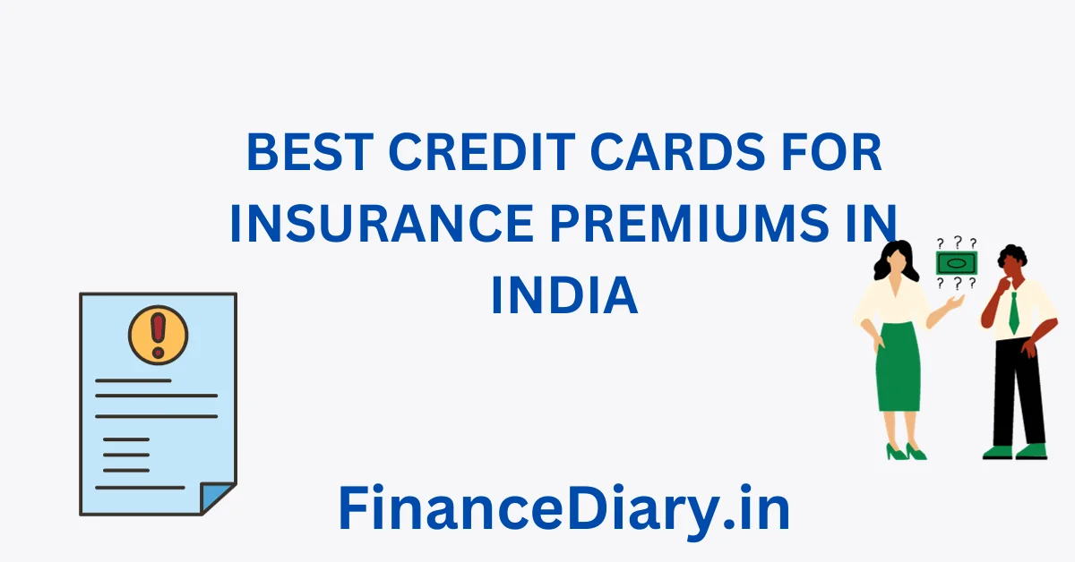 BEST CREDIT CARDS FOR INSURANCE PREMIUMS IN INDIA