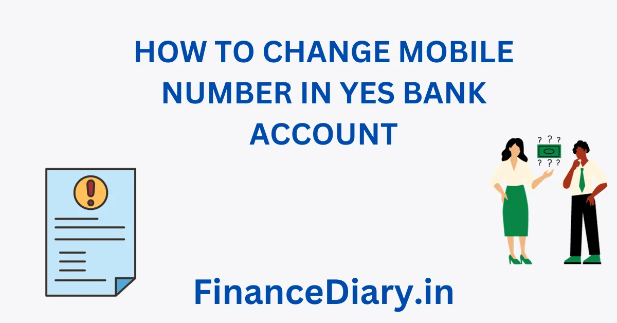 HOW TO CHANGE MOBILE NUMBER IN YES BANK ACCOUNT