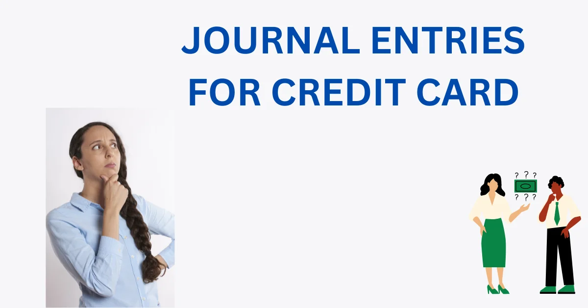 JOURNAL ENTRIES FOR CREDIT CARD