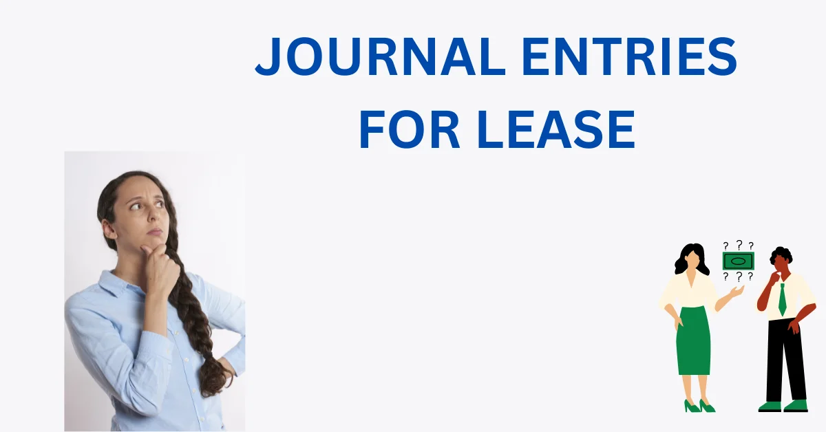 JOURNAL ENTRIES FOR LEASE