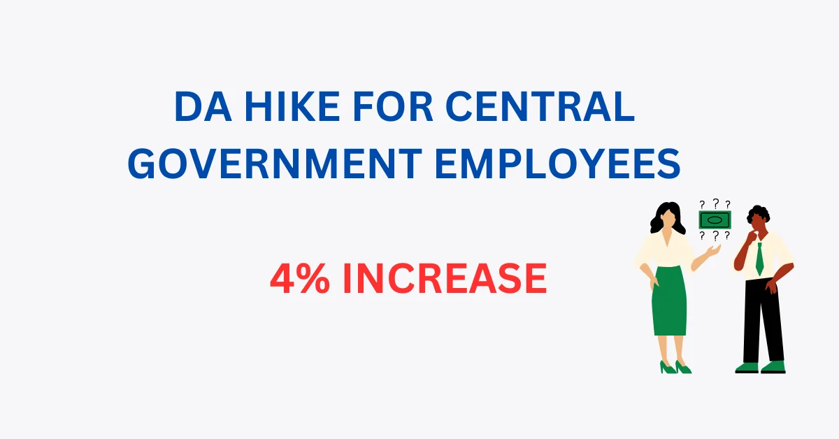 DA HIKE FOR CENTRAL GOVERNMENT EMPLOYEES